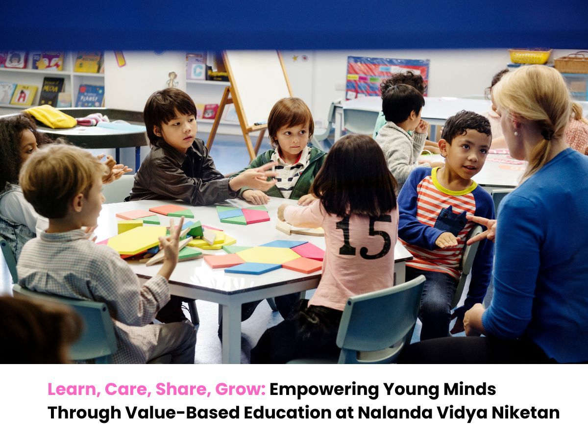 Learn, Care, Share, Grow: Empowering Young Minds Through Value-Based Education at Nalanda Vidya Niketan